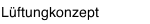 Lüftungkonzept